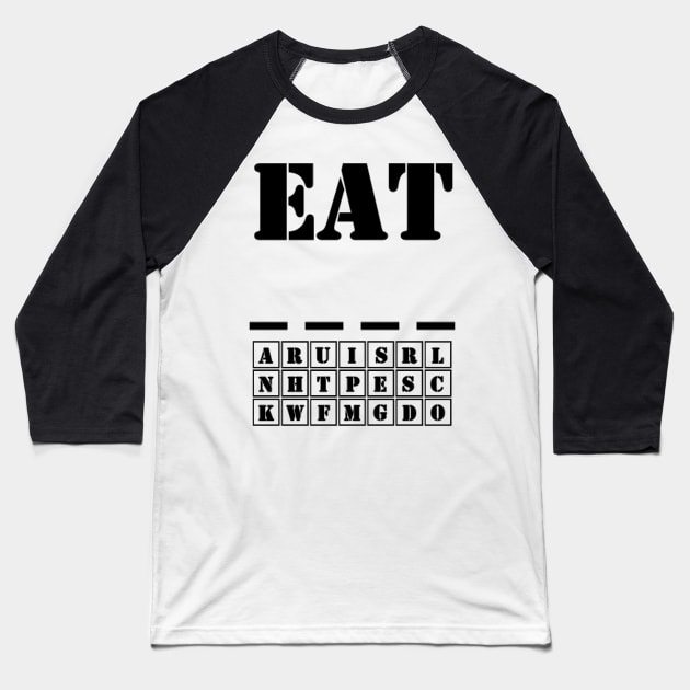 Word Puzzle - Eat (Blank) Baseball T-Shirt by ForsakenSky